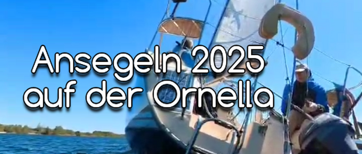 Eindrücke vom Ansegeln auf der Ornella
